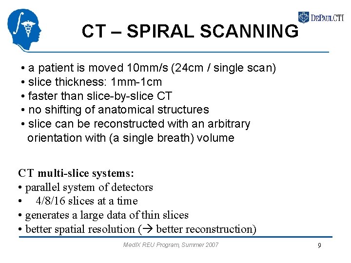 CT – SPIRAL SCANNING • a patient is moved 10 mm/s (24 cm /