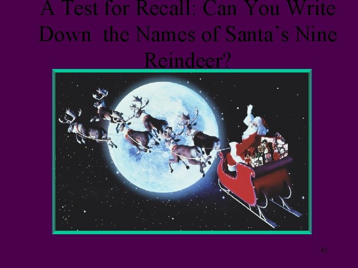 A Test for Recall: Can You Write Down the Names of Santa’s Nine Reindeer?