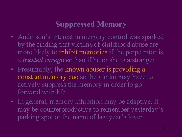 Suppressed Memory • Anderson’s interest in memory control was sparked by the finding that