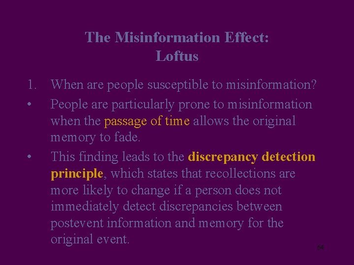 The Misinformation Effect: Loftus 1. When are people susceptible to misinformation? • People are