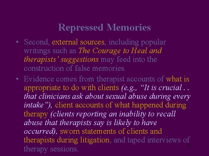 Repressed Memories • Second, external sources, including popular writings such as The Courage to