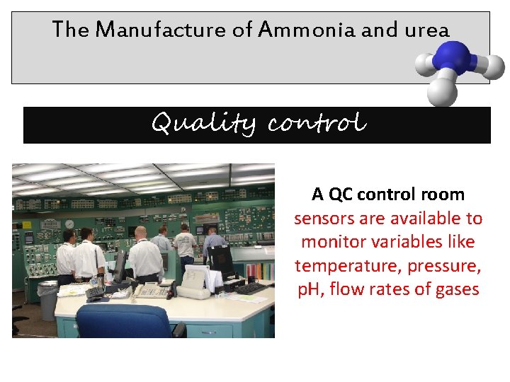 The Manufacture of Ammonia and urea Quality control A QC control room sensors are
