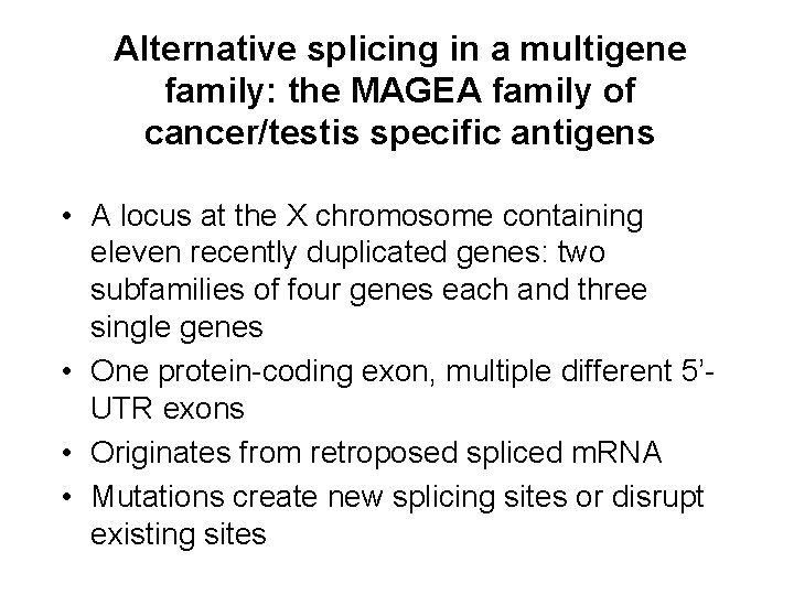 Alternative splicing in a multigene family: the MAGEA family of cancer/testis specific antigens •