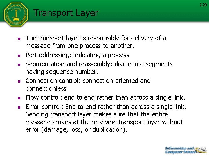 Transport Layer n n n The transport layer is responsible for delivery of a