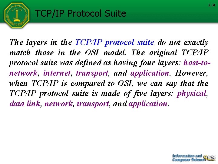 TCP/IP Protocol Suite 2. 34 The layers in the TCP/IP protocol suite do not