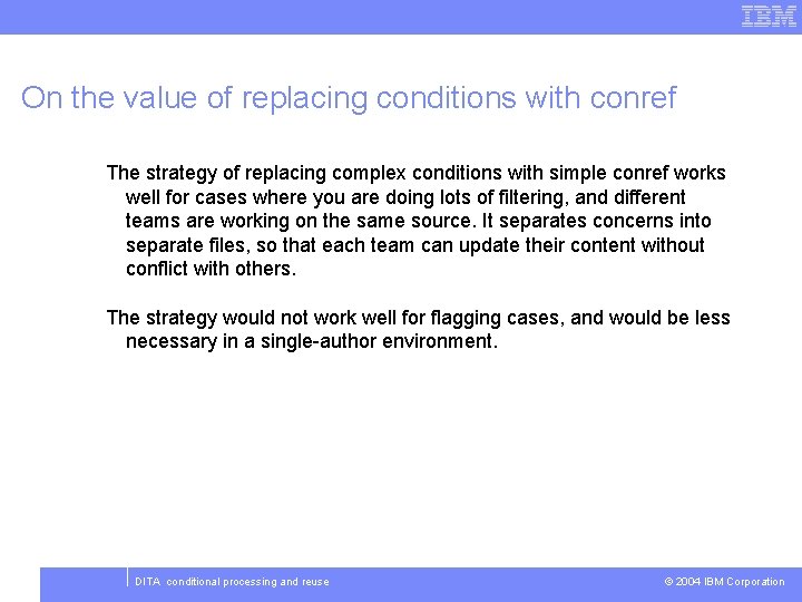 On the value of replacing conditions with conref The strategy of replacing complex conditions