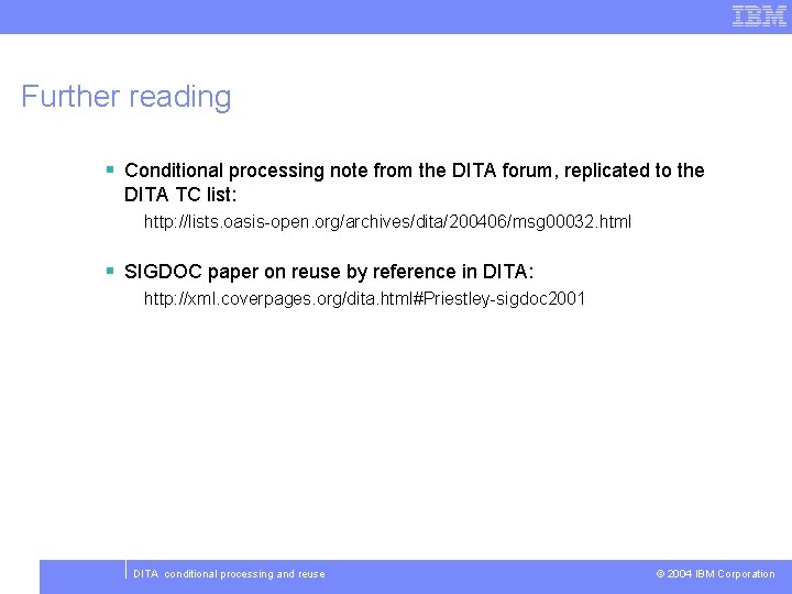 Further reading § Conditional processing note from the DITA forum, replicated to the DITA