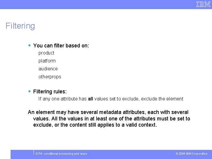 Filtering § You can filter based on: product platform audience otherprops § Filtering rules: