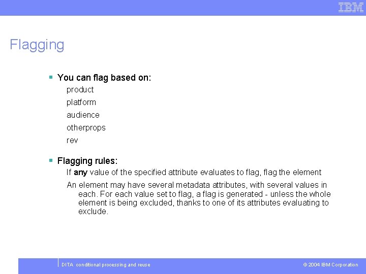 Flagging § You can flag based on: product platform audience otherprops rev § Flagging