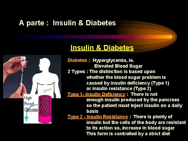 A parte : Insulin & Diabetes : Hyperglycemia, ie. Elevated Blood Sugar 2 Types