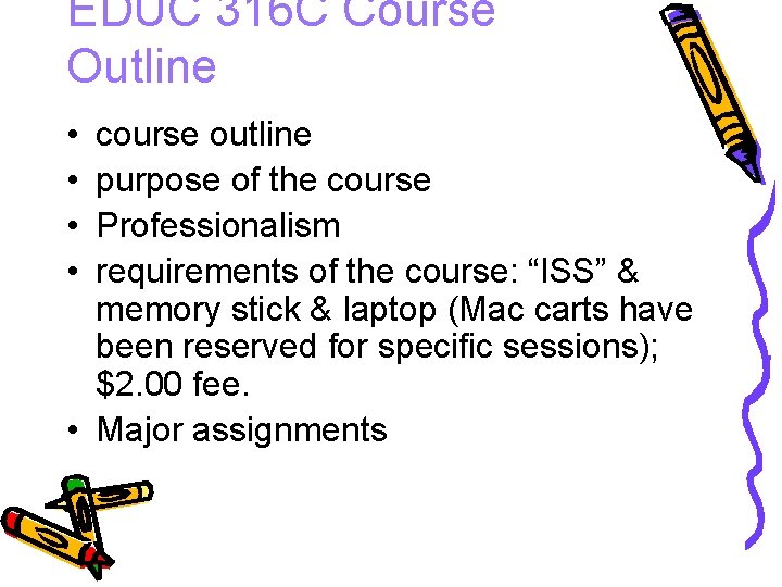 EDUC 316 C Course Outline • • course outline purpose of the course Professionalism