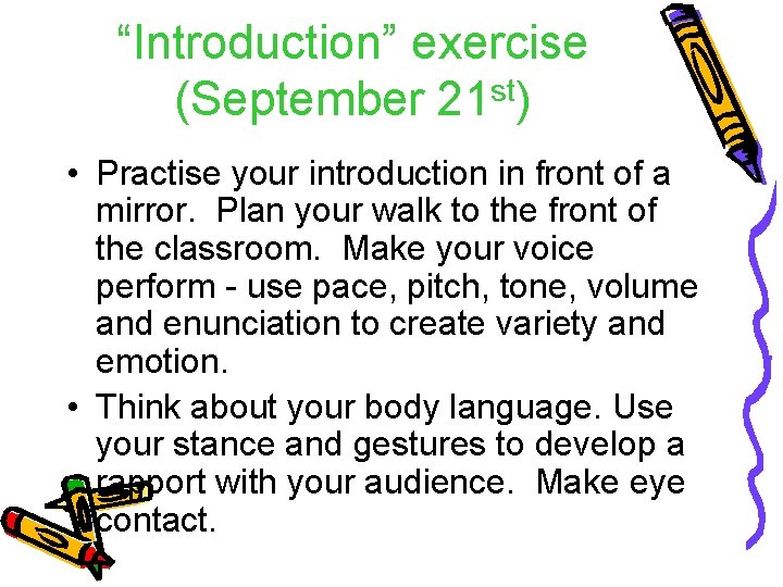 “Introduction” exercise (September 21 st) • Practise your introduction in front of a mirror.