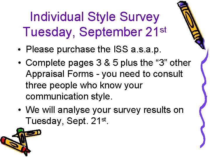 Individual Style Survey st Tuesday, September 21 • Please purchase the ISS a. s.