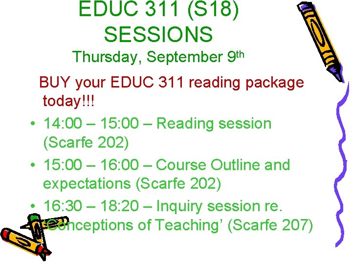 EDUC 311 (S 18) SESSIONS Thursday, September 9 th BUY your EDUC 311 reading