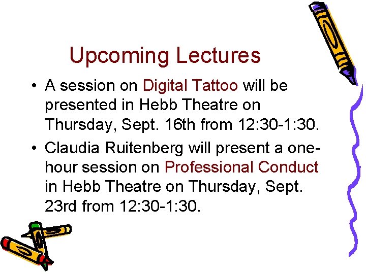 Upcoming Lectures • A session on Digital Tattoo will be presented in Hebb Theatre