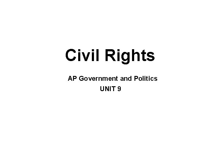 Civil Rights AP Government and Politics UNIT 9 