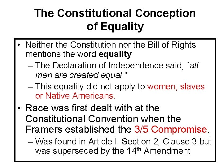 The Constitutional Conception of Equality • Neither the Constitution nor the Bill of Rights