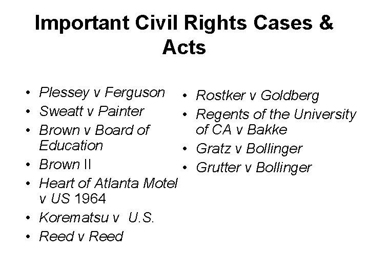 Important Civil Rights Cases & Acts • Plessey v Ferguson • • Sweatt v