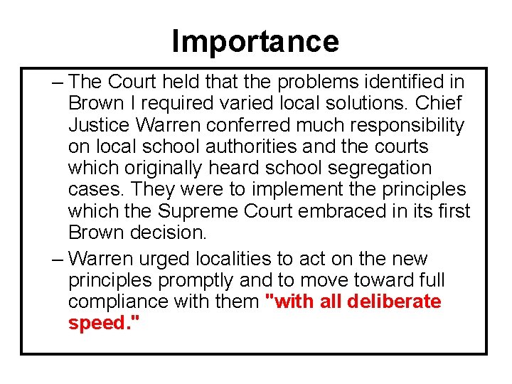 Importance – The Court held that the problems identified in Brown I required varied
