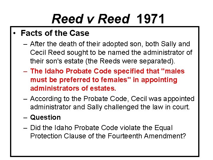 Reed v Reed 1971 • Facts of the Case – After the death of