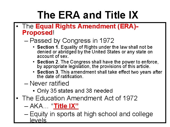 The ERA and Title IX • The Equal Rights Amendment (ERA)Proposed! – Passed by