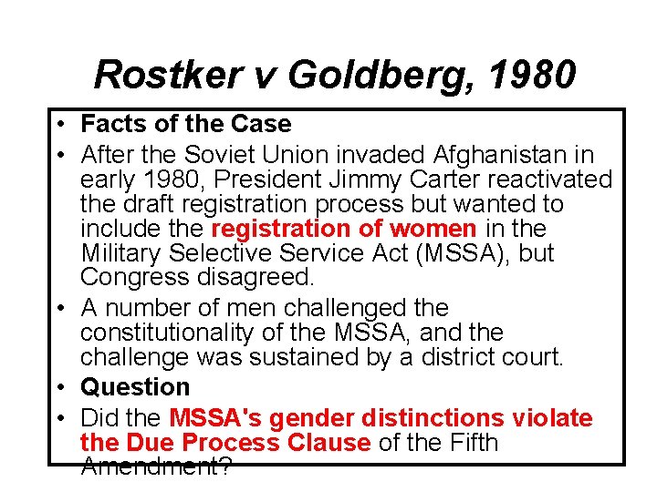 Rostker v Goldberg, 1980 • Facts of the Case • After the Soviet Union