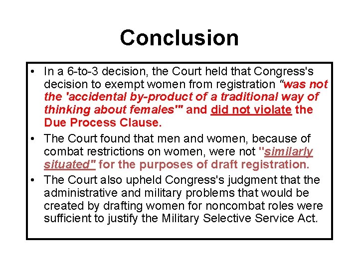 Conclusion • In a 6 -to-3 decision, the Court held that Congress's decision to