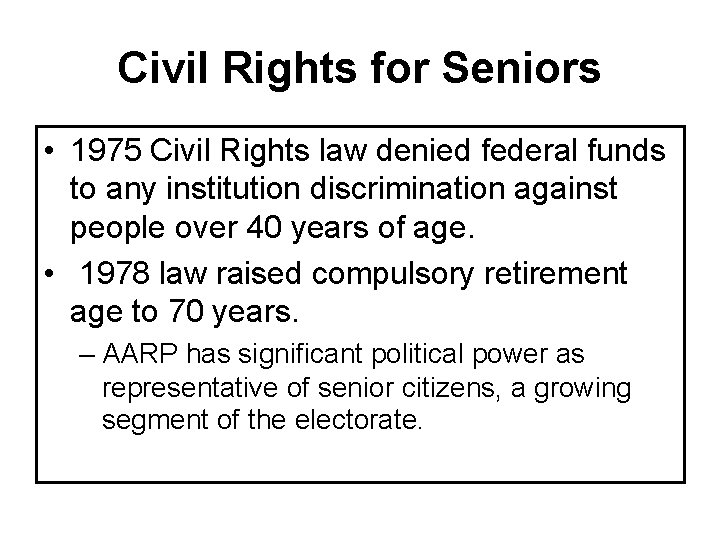 Civil Rights for Seniors • 1975 Civil Rights law denied federal funds to any