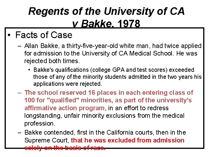 Regents of the University of CA v Bakke, 1978 • Facts of Case –