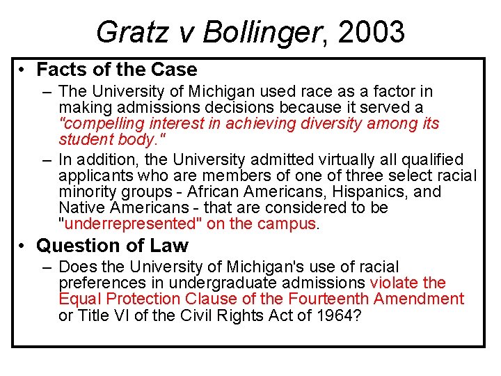 Gratz v Bollinger, 2003 • Facts of the Case – The University of Michigan