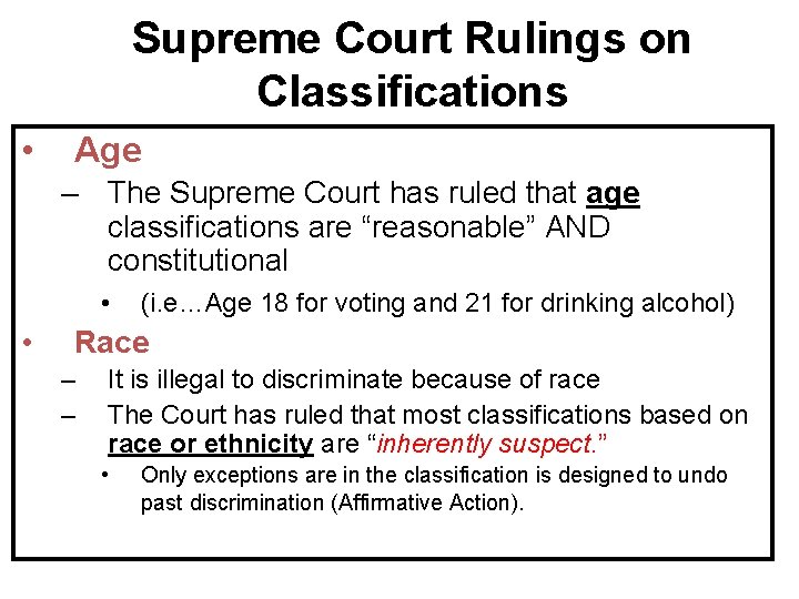 Supreme Court Rulings on Classifications • Age – The Supreme Court has ruled that