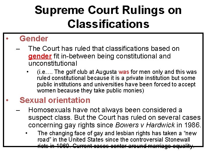 Supreme Court Rulings on Classifications • Gender – The Court has ruled that classifications