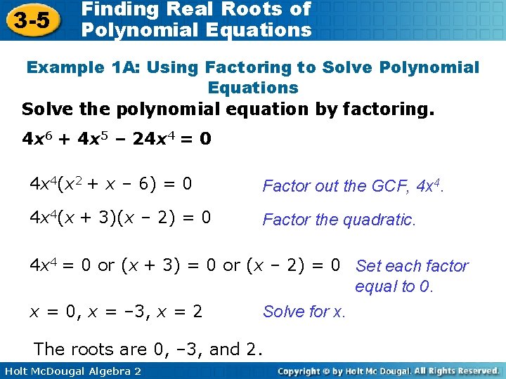 3 -5 Finding Real Roots of Polynomial Equations Example 1 A: Using Factoring to