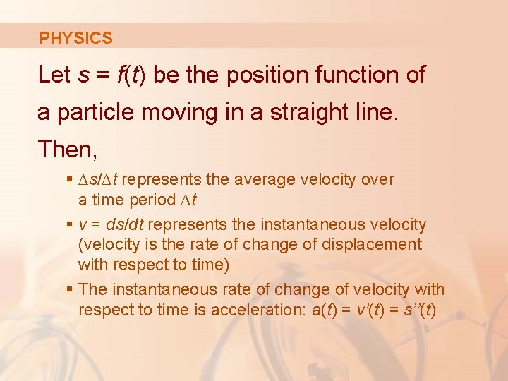 PHYSICS Let s = f(t) be the position function of a particle moving in