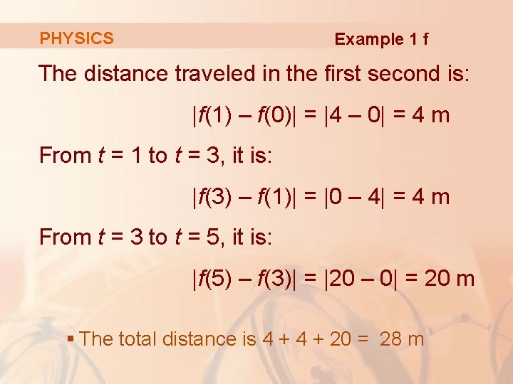 PHYSICS Example 1 f The distance traveled in the first second is: |f(1) –