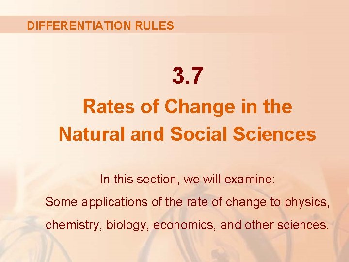 DIFFERENTIATION RULES 3. 7 Rates of Change in the Natural and Social Sciences In