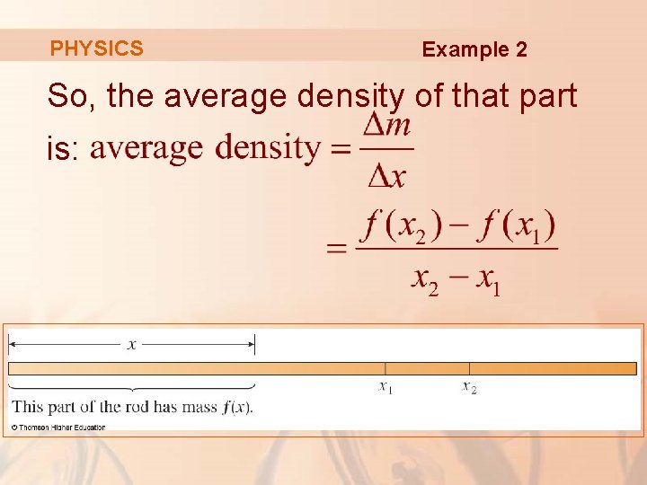 PHYSICS Example 2 So, the average density of that part is: 