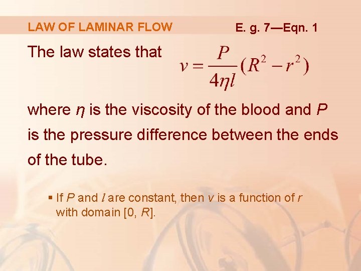 LAW OF LAMINAR FLOW E. g. 7—Eqn. 1 The law states that where η