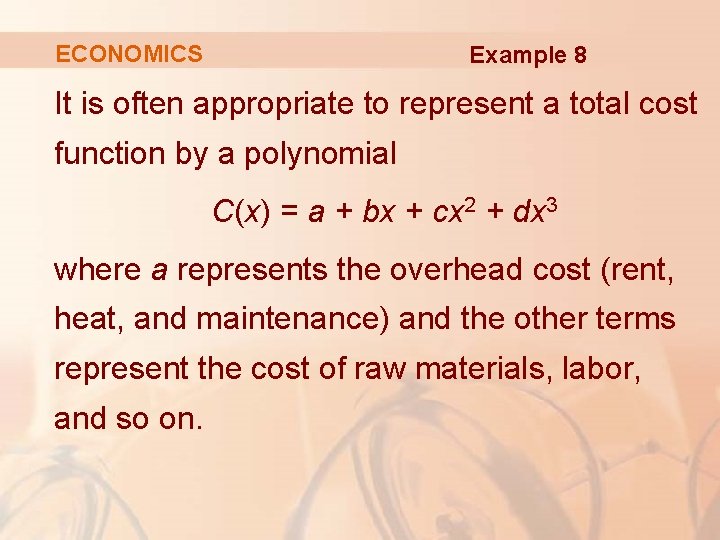 ECONOMICS Example 8 It is often appropriate to represent a total cost function by