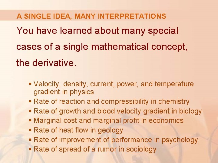 A SINGLE IDEA, MANY INTERPRETATIONS You have learned about many special cases of a