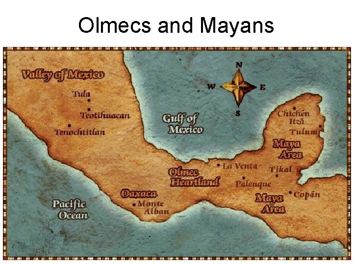Olmecs and Mayans 