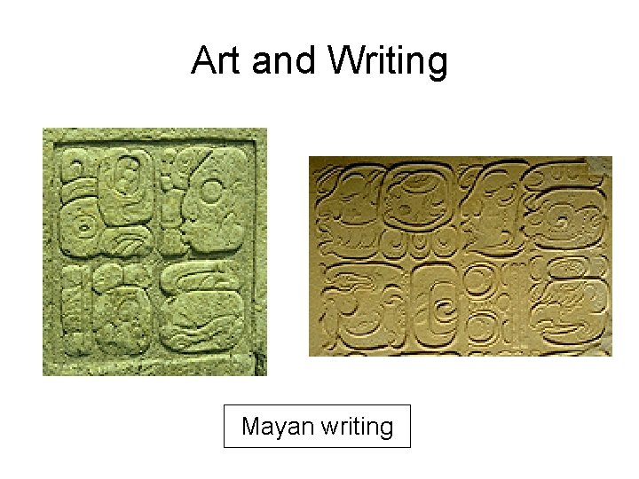 Art and Writing Mayan writing 