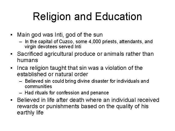 Religion and Education • Main god was Inti, god of the sun – In
