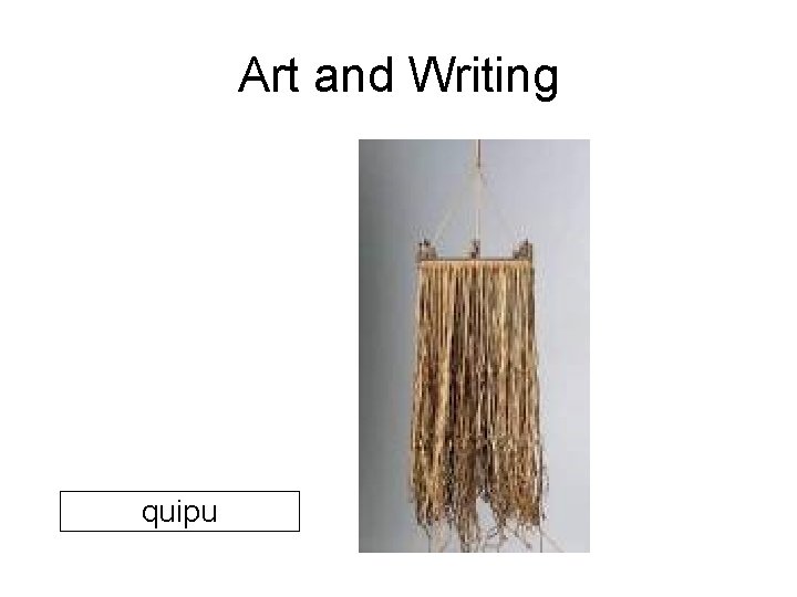 Art and Writing quipu 