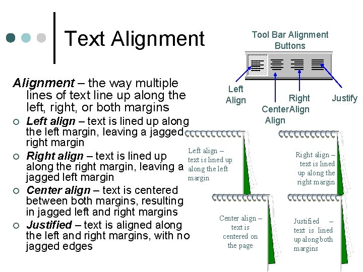 Text Alignment – the way multiple lines of text line up along the left,