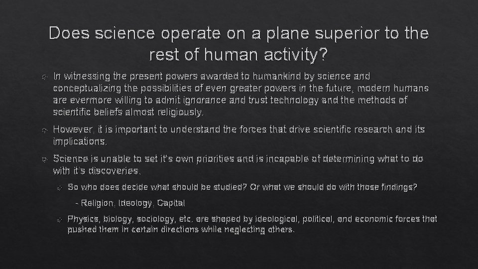 Does science operate on a plane superior to the rest of human activity? In Does science operate on a plane superior to the rest of human activity? In