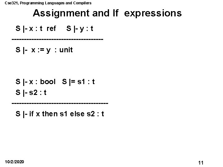 Cse 321, Programming Languages and Compilers Assignment and If expressions S |- x : Cse 321, Programming Languages and Compilers Assignment and If expressions S |- x :
