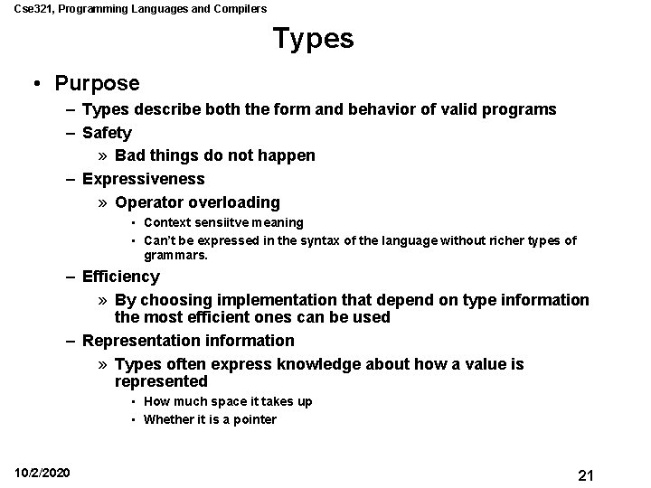 Cse 321, Programming Languages and Compilers Types • Purpose – Types describe both the Cse 321, Programming Languages and Compilers Types • Purpose – Types describe both the