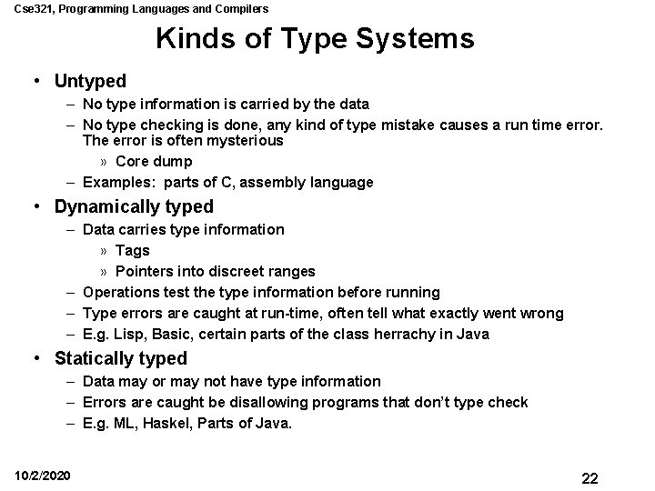 Cse 321, Programming Languages and Compilers Kinds of Type Systems • Untyped – No Cse 321, Programming Languages and Compilers Kinds of Type Systems • Untyped – No