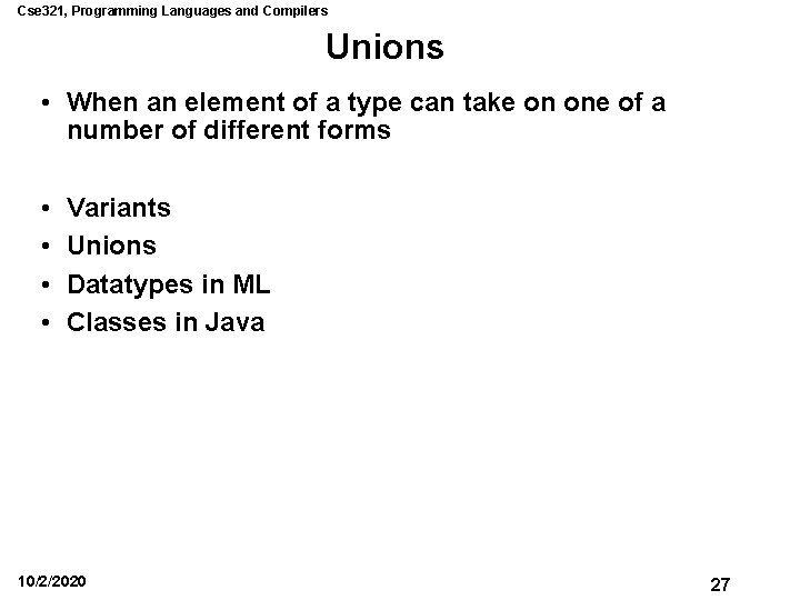 Cse 321, Programming Languages and Compilers Unions • When an element of a type Cse 321, Programming Languages and Compilers Unions • When an element of a type